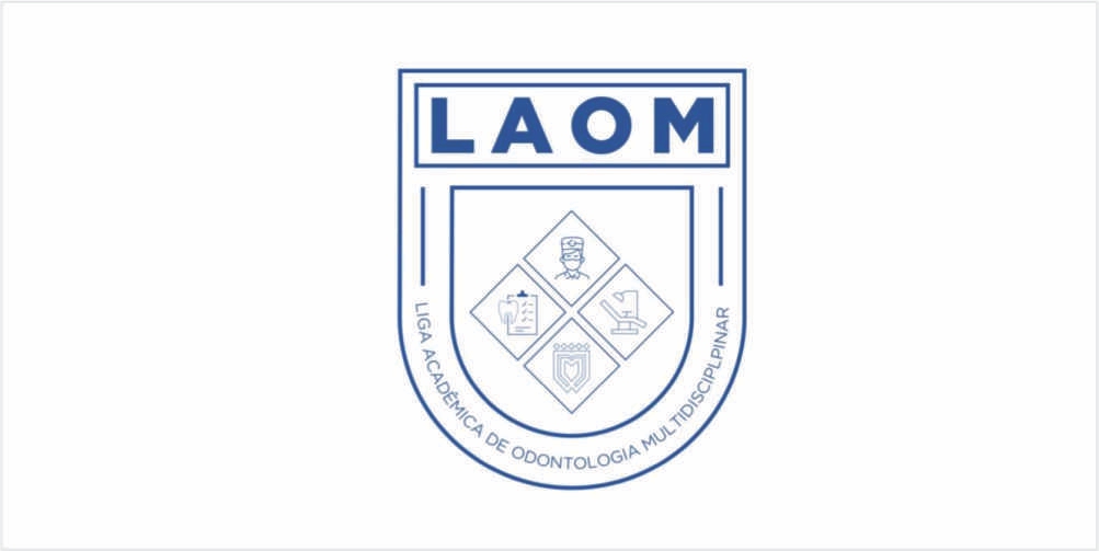 Liga Acadêmica de Odontologia Multidisciplinar (LAOM)